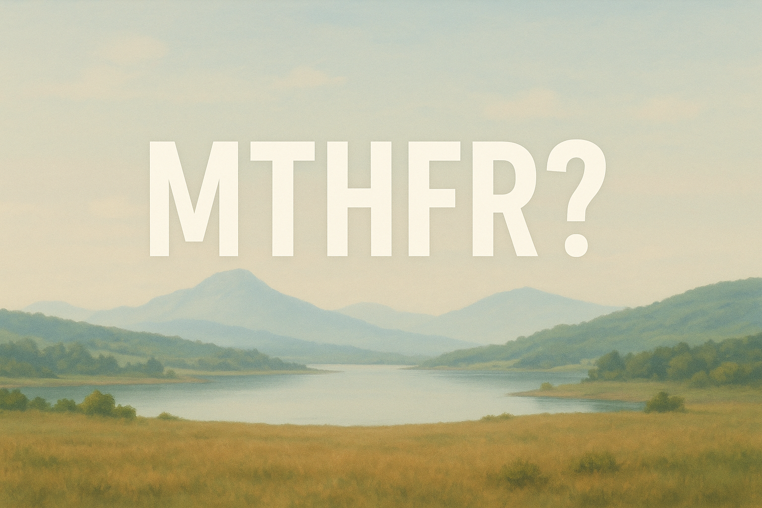 Understanding the MTHFR Gene Mutation: Why Methylated B Vitamins Matter for Your Health